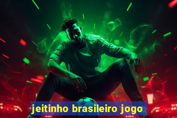 jeitinho brasileiro jogo